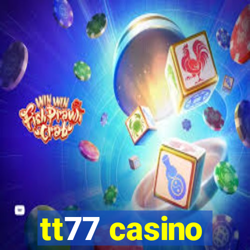 tt77 casino