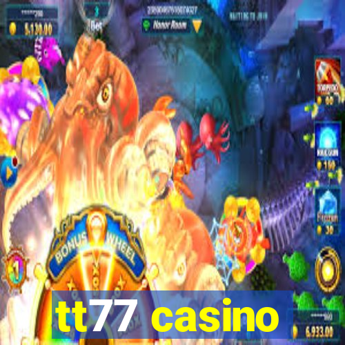 tt77 casino