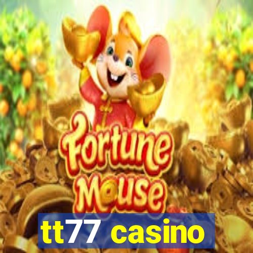 tt77 casino