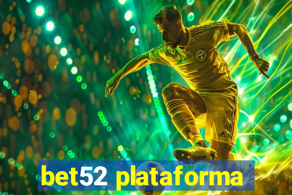 bet52 plataforma