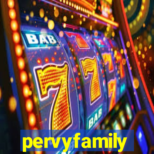 pervyfamily