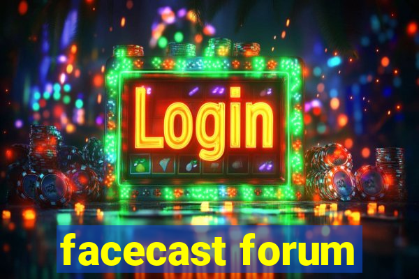 facecast forum