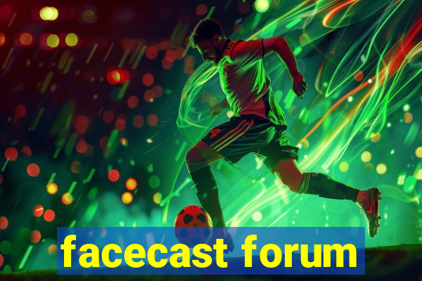 facecast forum