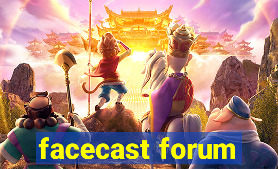 facecast forum