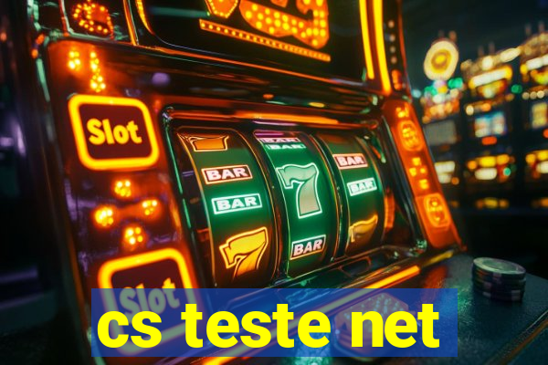 cs teste net