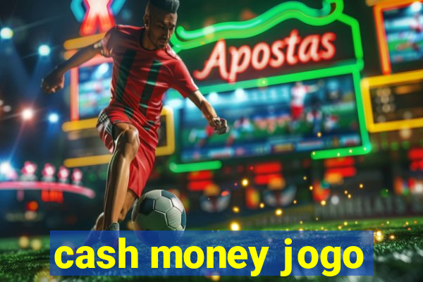 cash money jogo