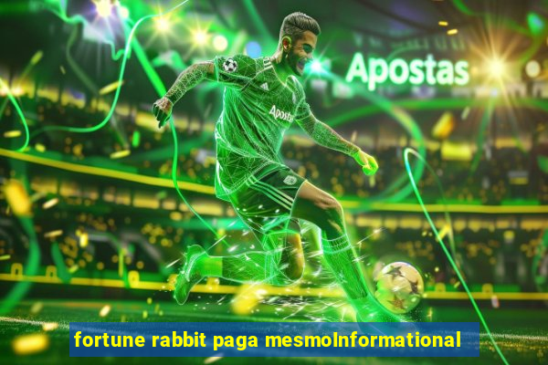 fortune rabbit paga mesmoInformational