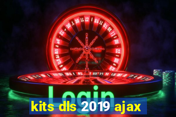 kits dls 2019 ajax