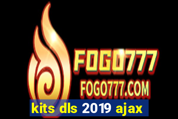 kits dls 2019 ajax