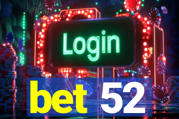 bet 52