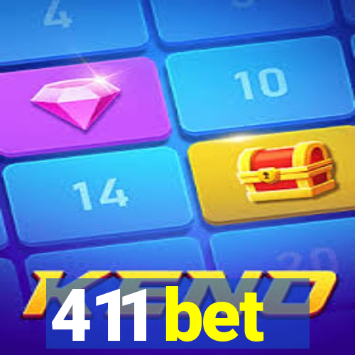 411 bet