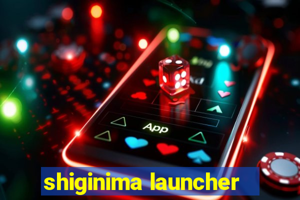 shiginima launcher