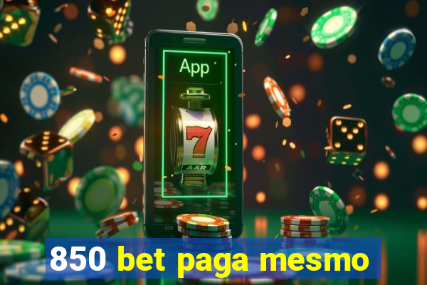 850 bet paga mesmo