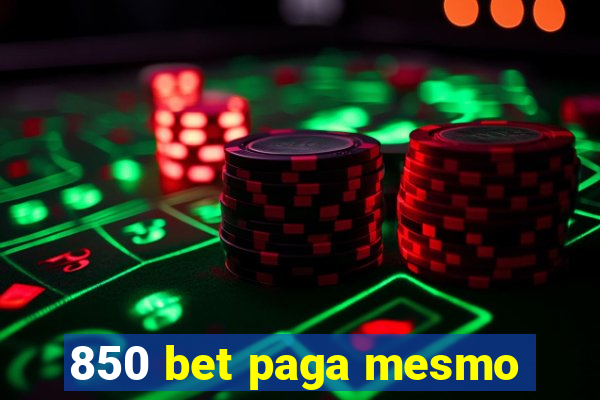 850 bet paga mesmo