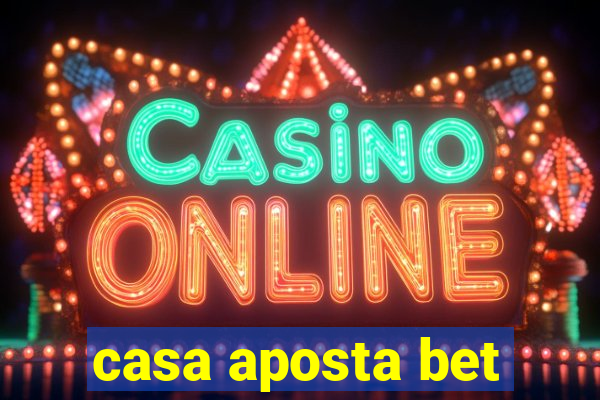 casa aposta bet