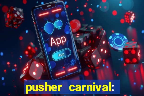 pusher carnival: coin master