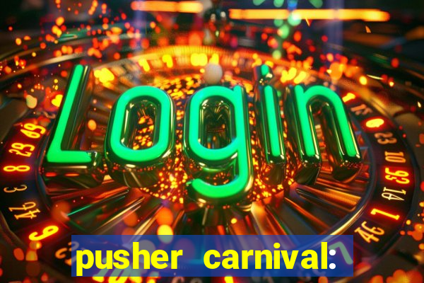 pusher carnival: coin master