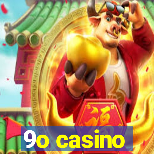 9o casino