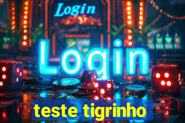 teste tigrinho