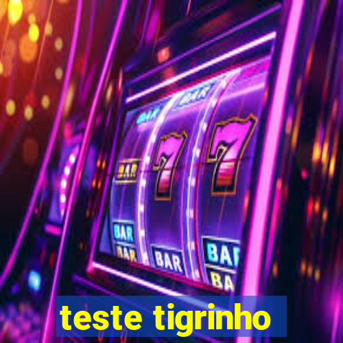 teste tigrinho