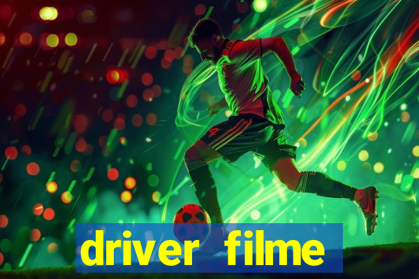 driver filme completo dublado