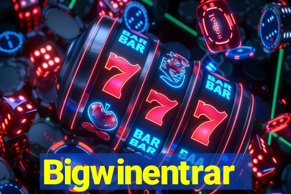 Bigwinentrar