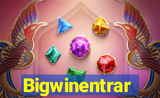 Bigwinentrar