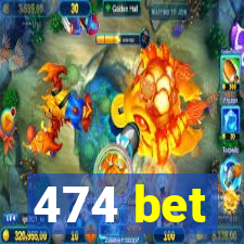 474 bet