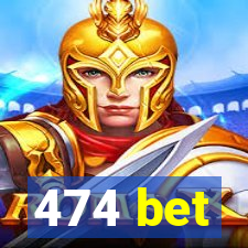 474 bet