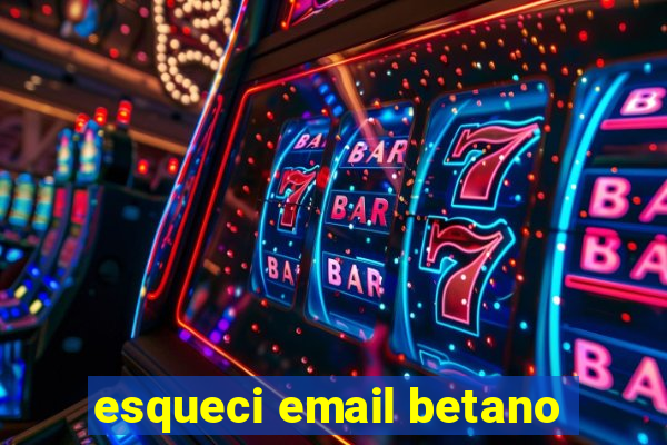 esqueci email betano