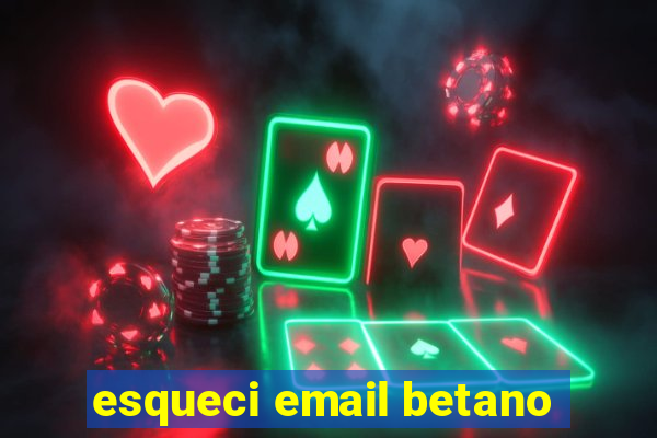 esqueci email betano