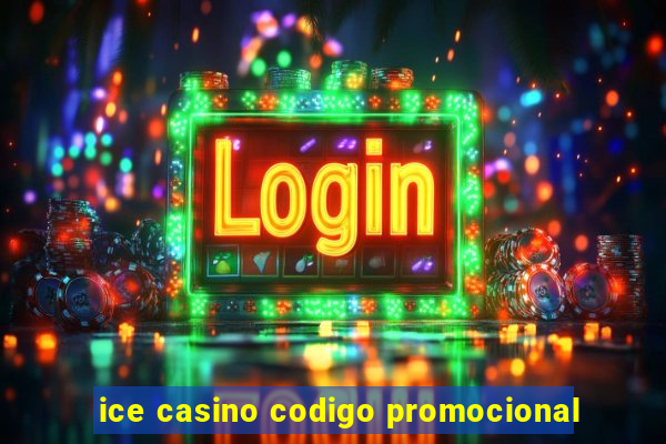 ice casino codigo promocional