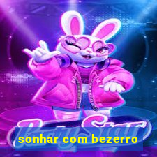 sonhar com bezerro