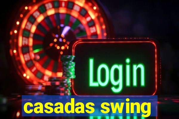 casadas swing