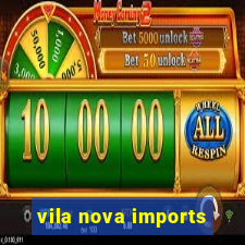 vila nova imports