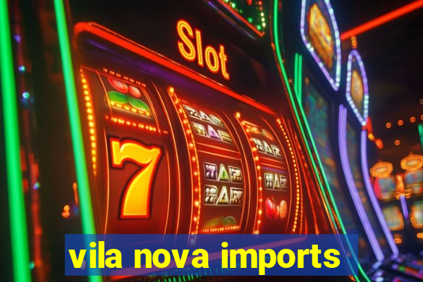 vila nova imports