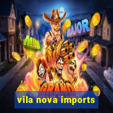 vila nova imports