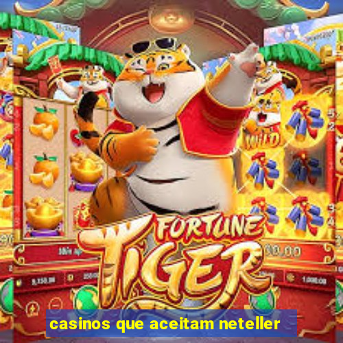 casinos que aceitam neteller