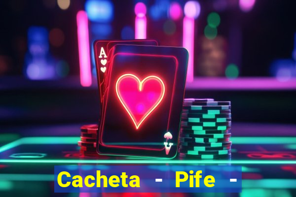 Cacheta - Pife - Jogo online