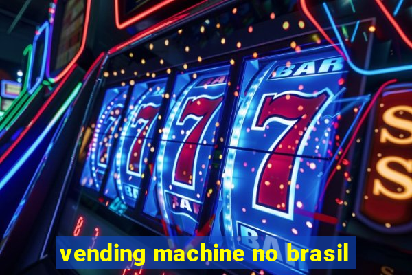 vending machine no brasil