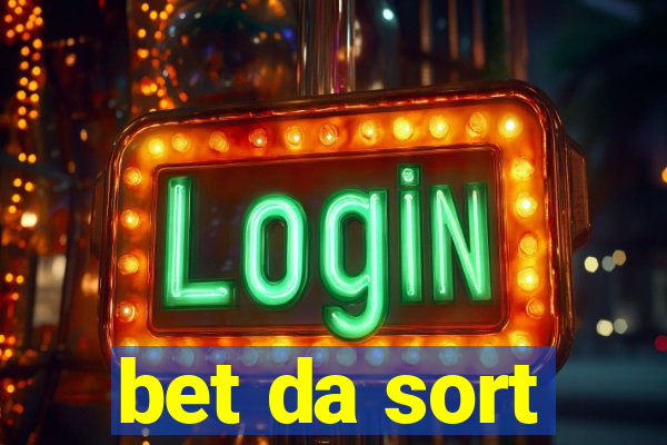 bet da sort