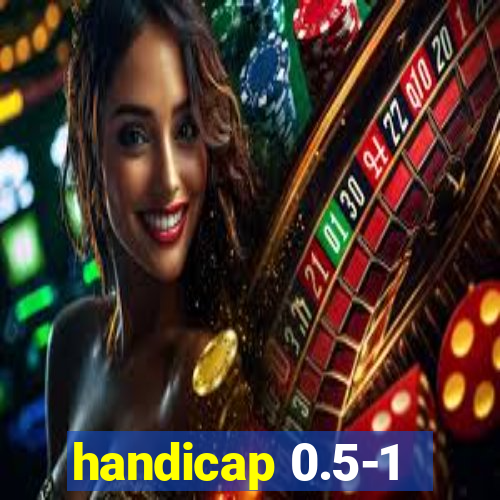 handicap 0.5-1