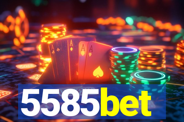 5585bet