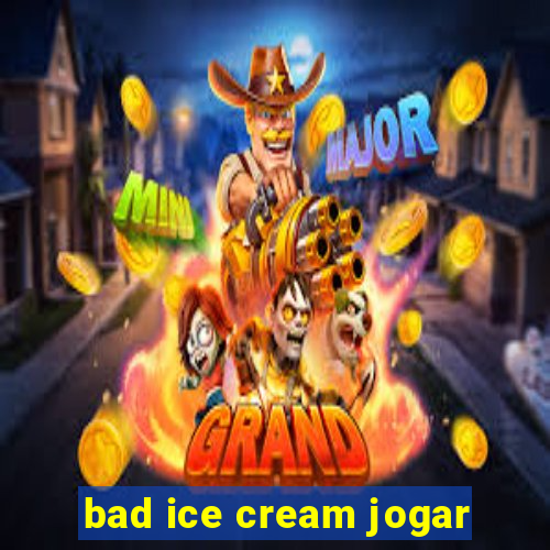 bad ice cream jogar