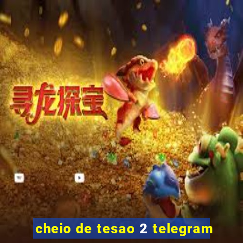 cheio de tesao 2 telegram