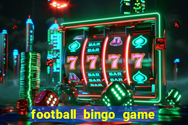 football bingo game - play now