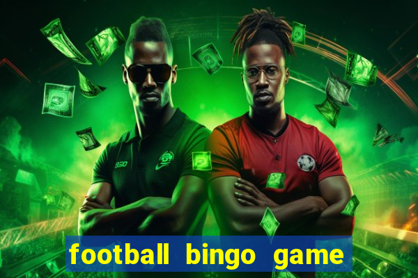 football bingo game - play now