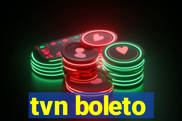 tvn boleto