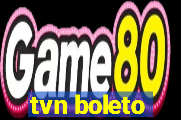 tvn boleto