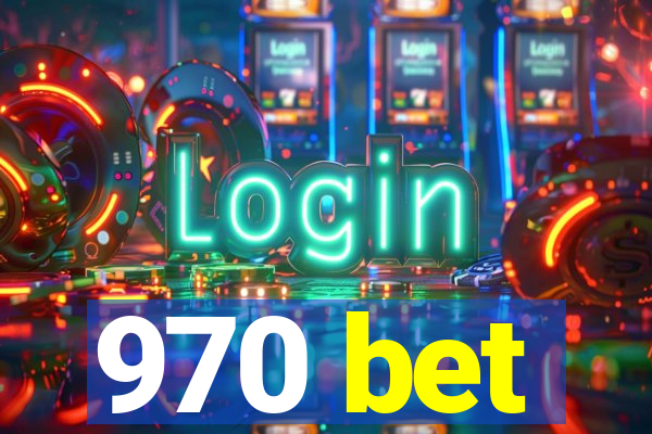 970 bet